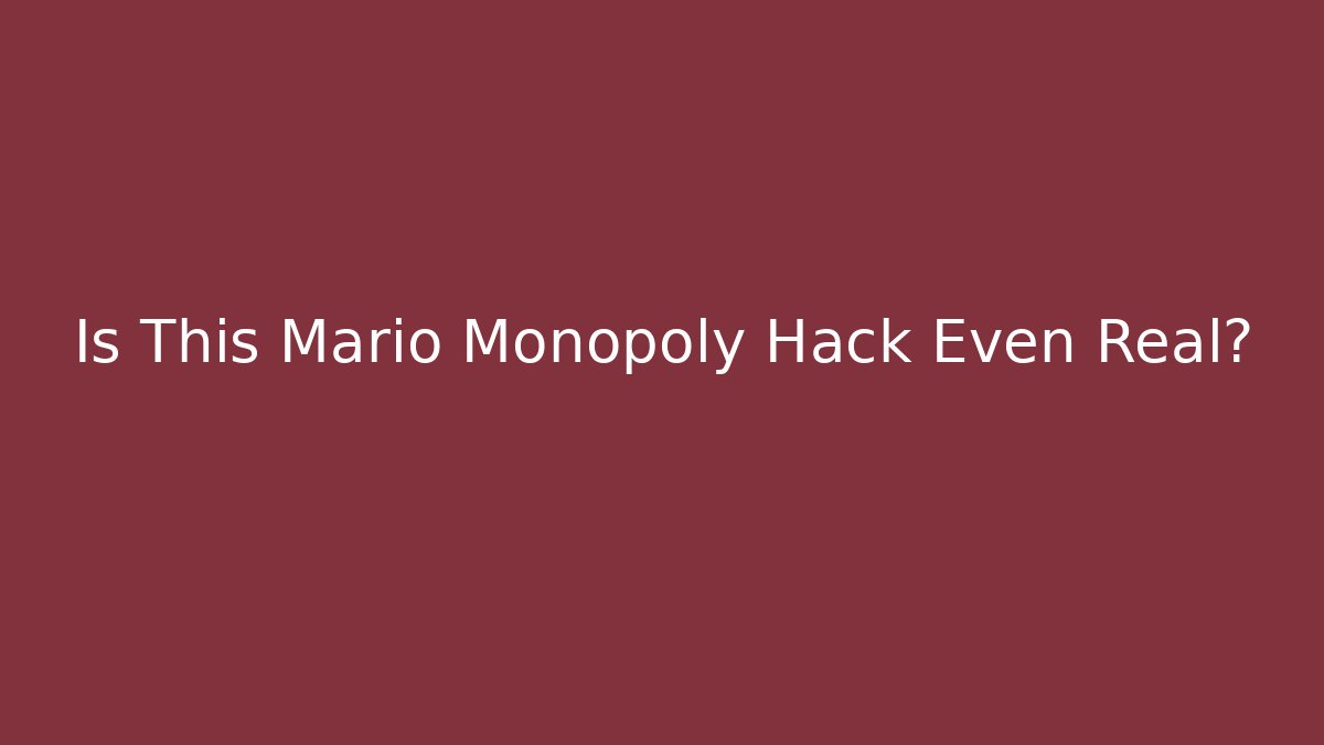Is This Mario Monopoly Hack Even Real?