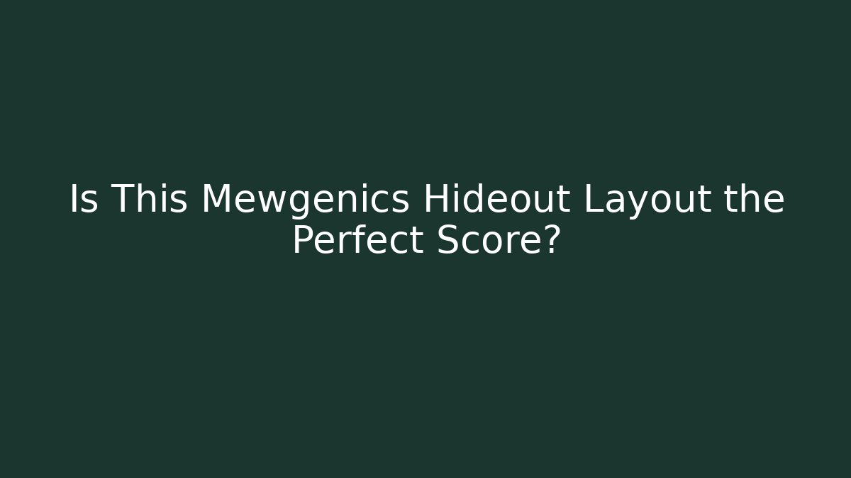 Is This Mewgenics Hideout Layout the Perfect Score?