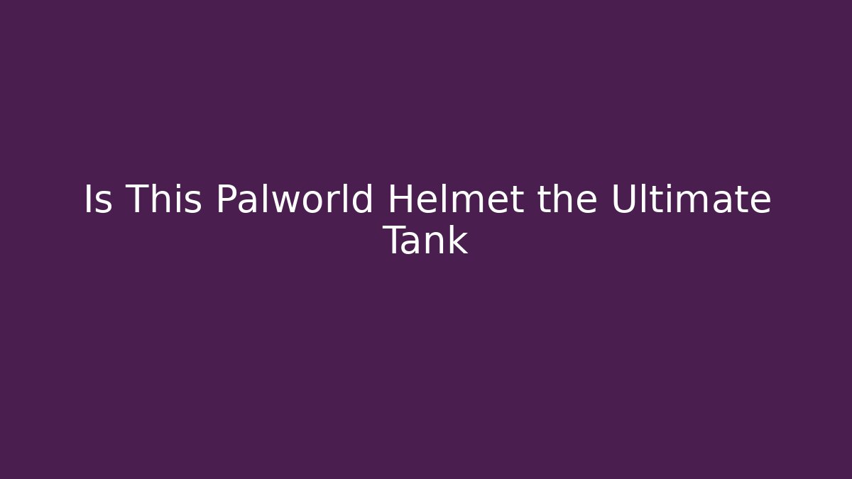 Is This Palworld Helmet the Ultimate Tank