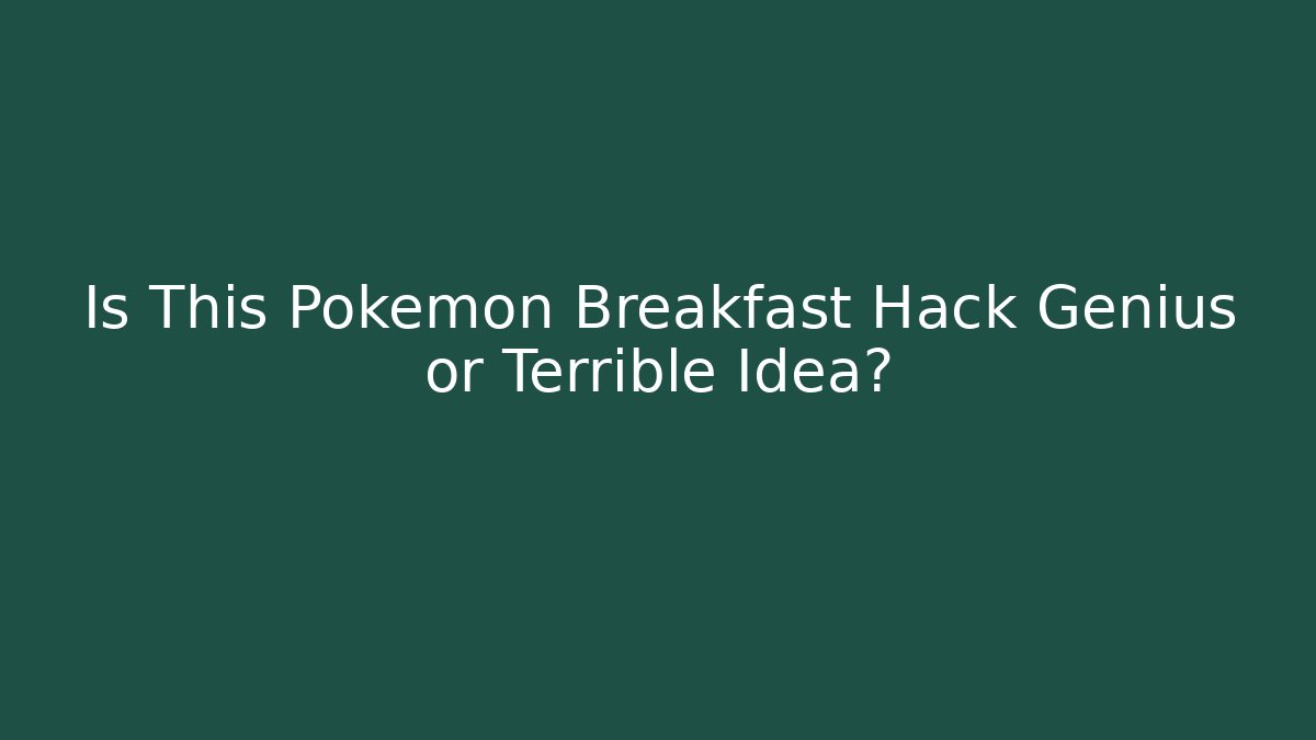 Is This Pokémon Breakfast Hack Genius or Terrible Idea? - Create More Assets