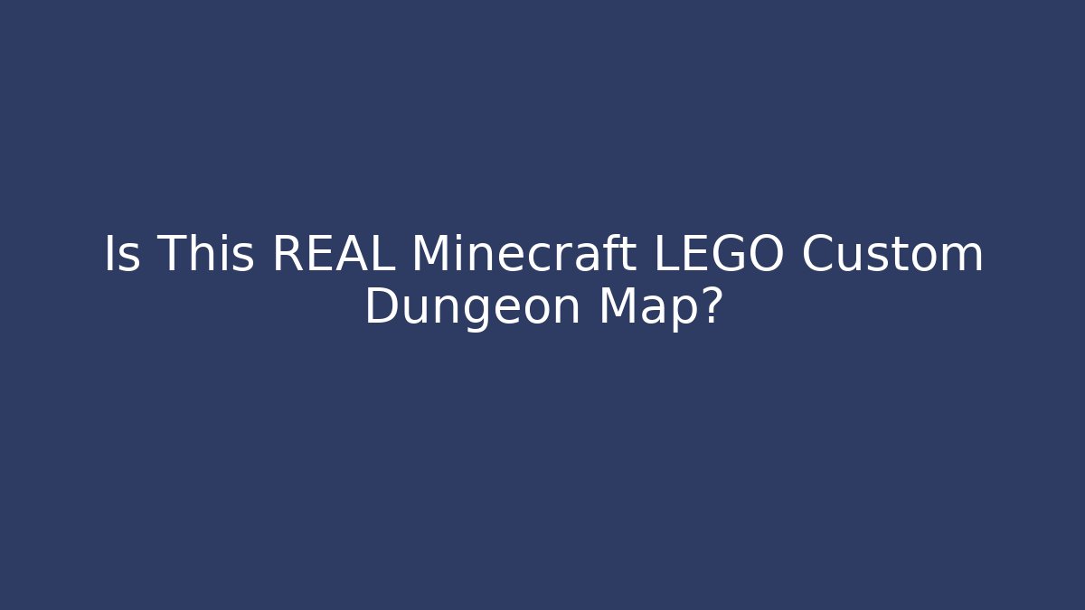 Is This REAL Minecraft LEGO Custom Dungeon Map? - Create More Assets