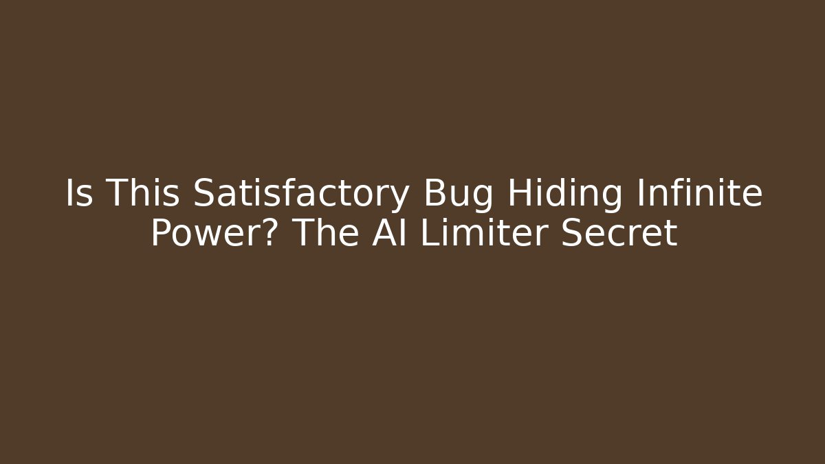 Is This Satisfactory Bug Hiding Infinite Power? The AI Limiter Secret