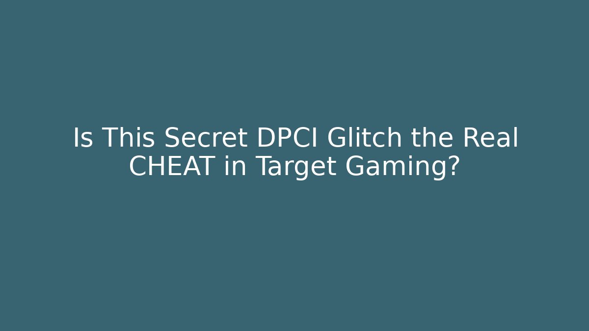 Is This Secret DPCI Glitch the Real CHEAT in Target Gaming?