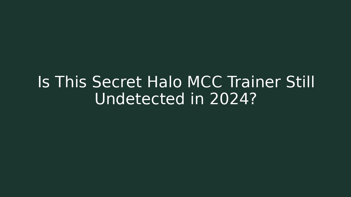 Is This Secret Halo MCC Trainer Still Undetected in 2024?