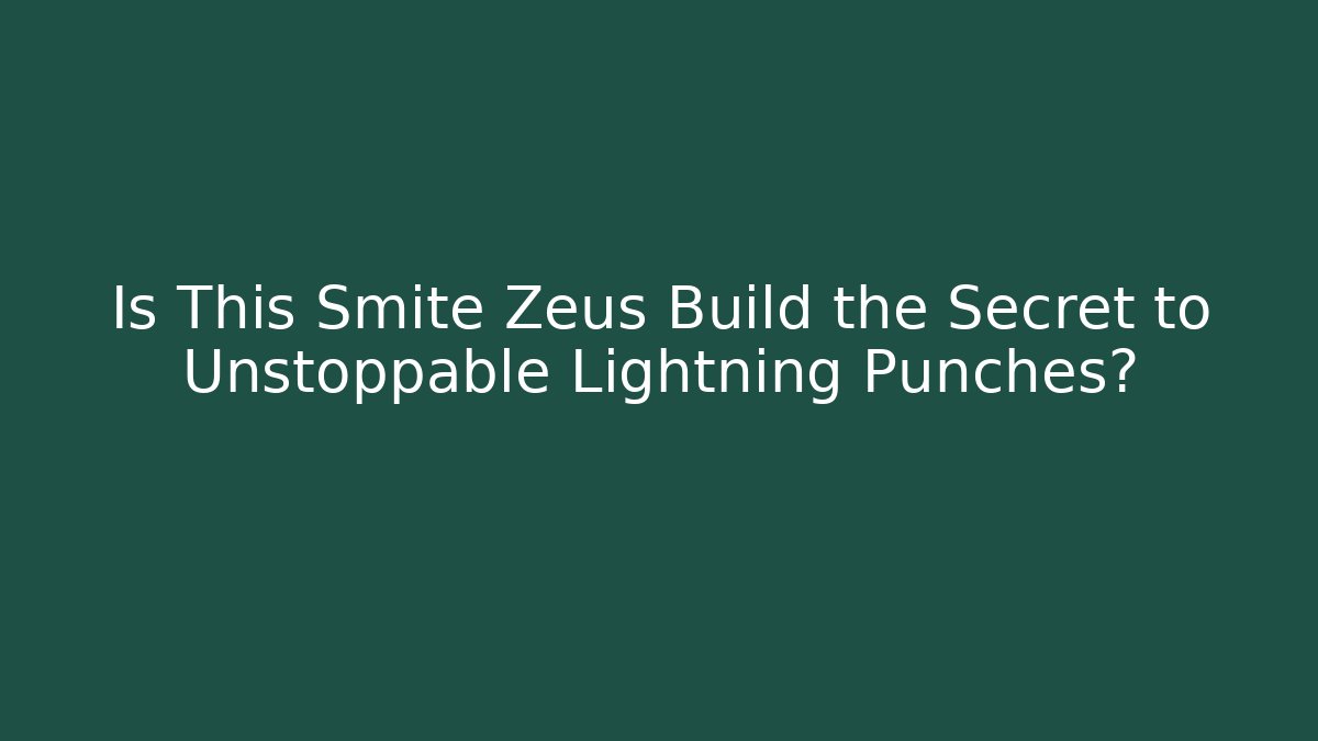 Is This Smite Zeus Build the Secret to Unstoppable Lightning Punches?