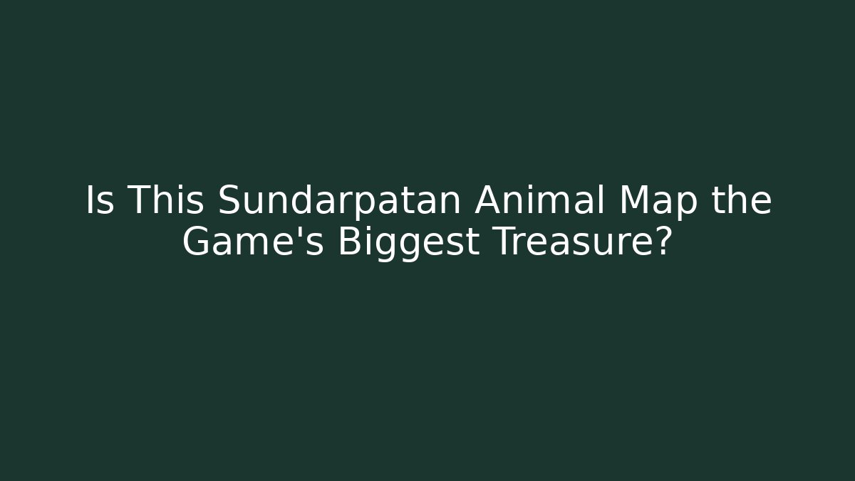 Is This Sundarpatan Animal Map the Game's Biggest Treasure?