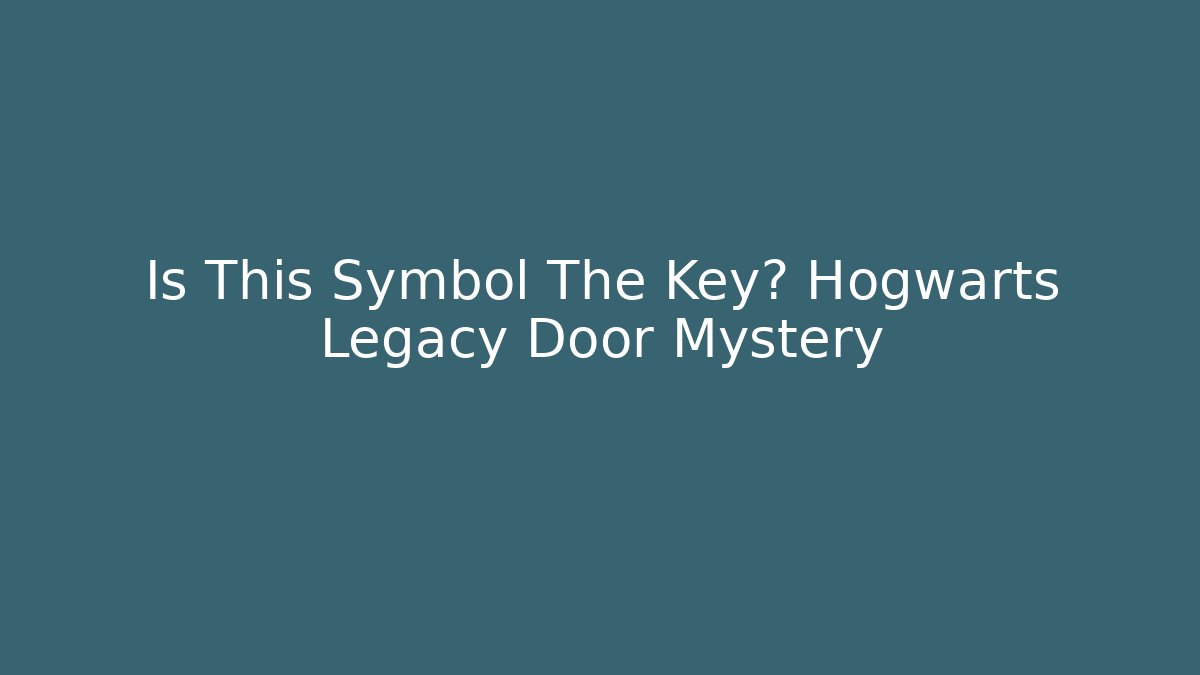 Is This Symbol The Key? Hogwarts Legacy Door Mystery