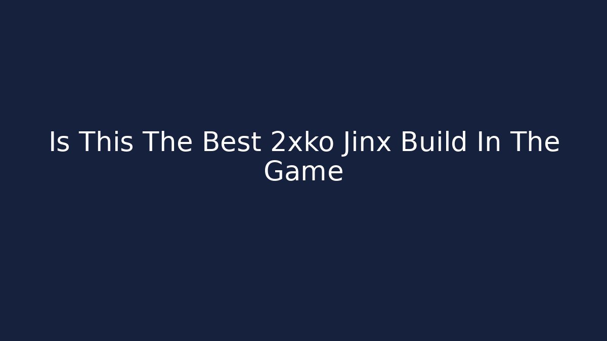 Is This The Best 2xko Jinx Build In The Game