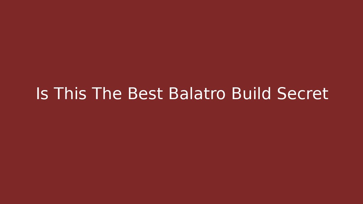 Is This The Best Balatro Build Secret