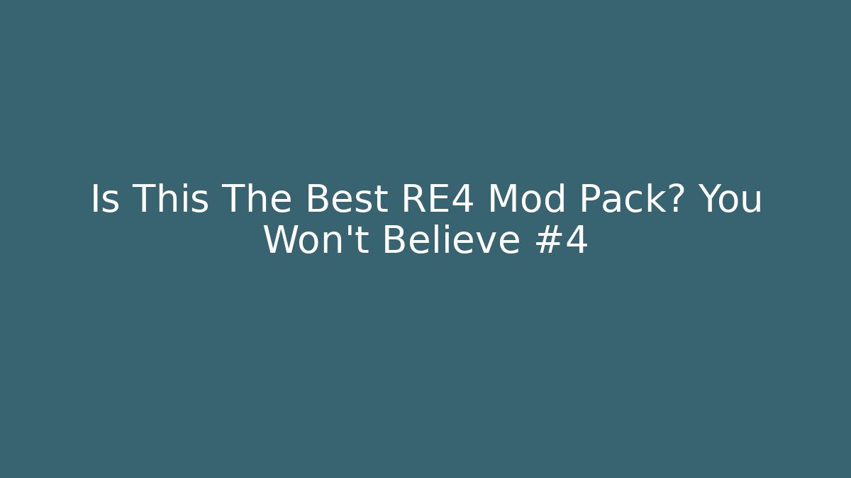 Is This The Best RE4 Mod Pack? You Won't Believe #4