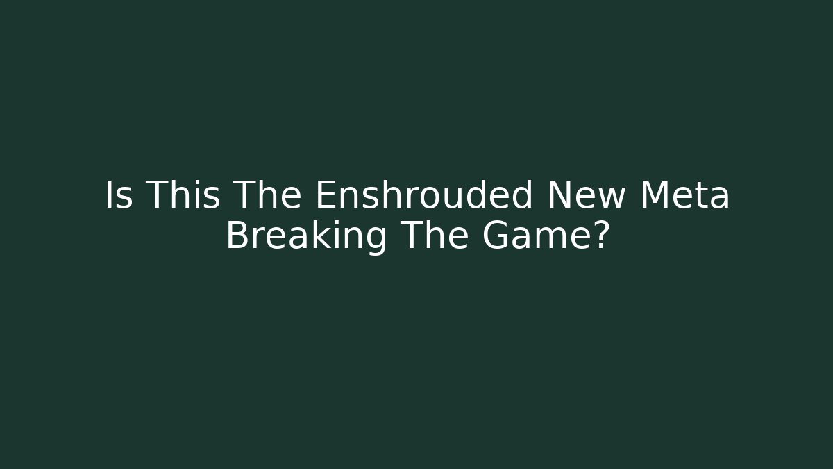 Is This The Enshrouded New Meta Breaking The Game?