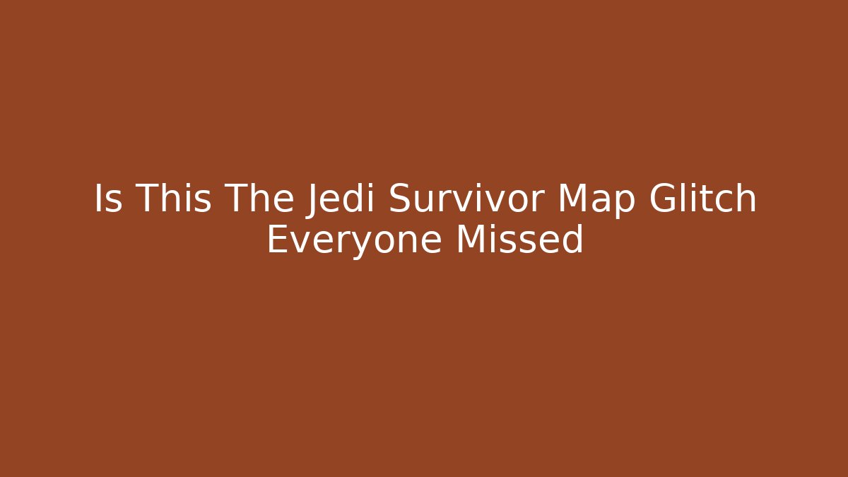 Is This The Jedi Survivor Map Glitch Everyone Missed