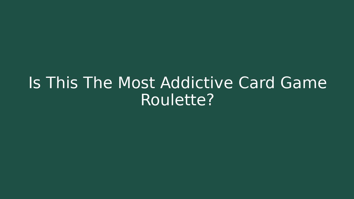 Is This The Most Addictive Card Game Roulette?