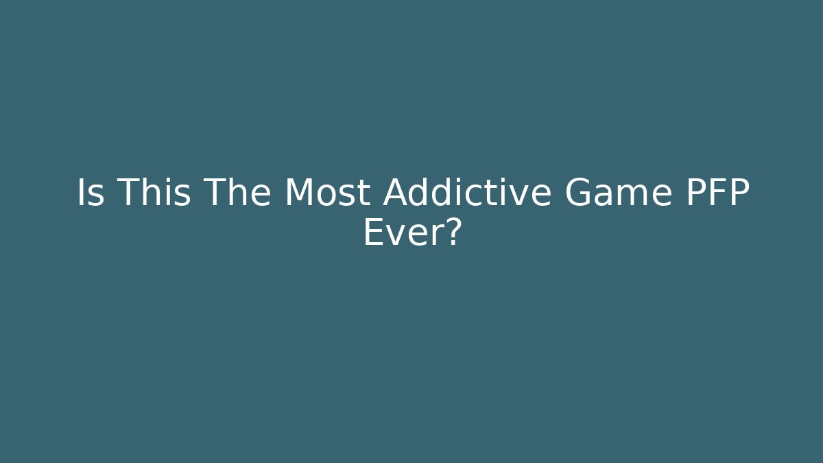 Is This The Most Addictive Game PFP Ever? - Create More Assets