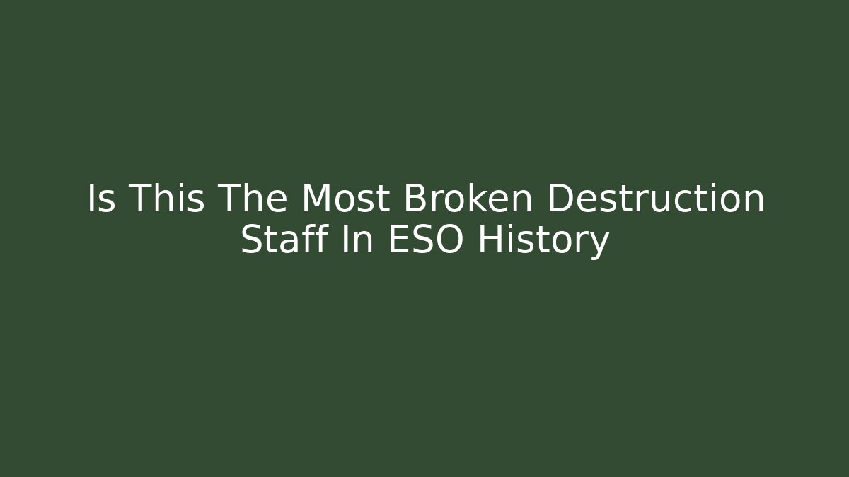 Is This The Most Broken Destruction Staff In ESO History