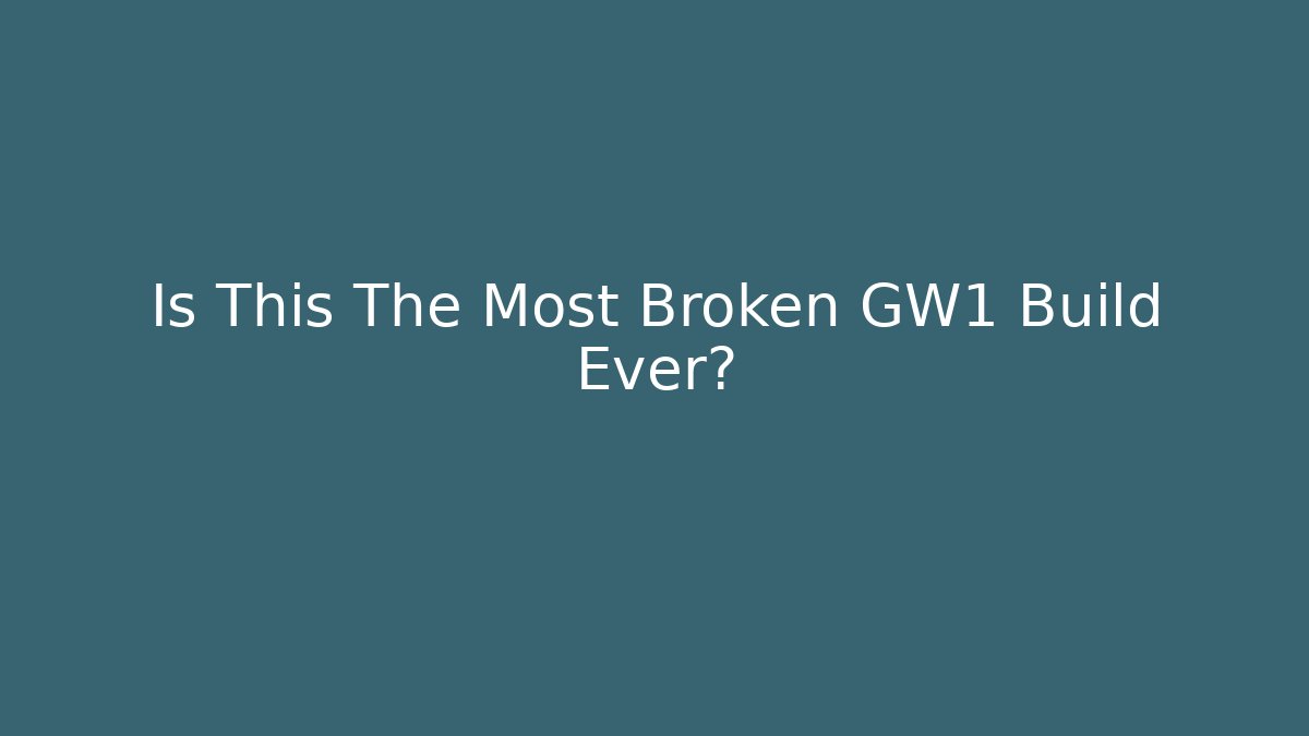 Is This The Most Broken GW1 Build Ever?