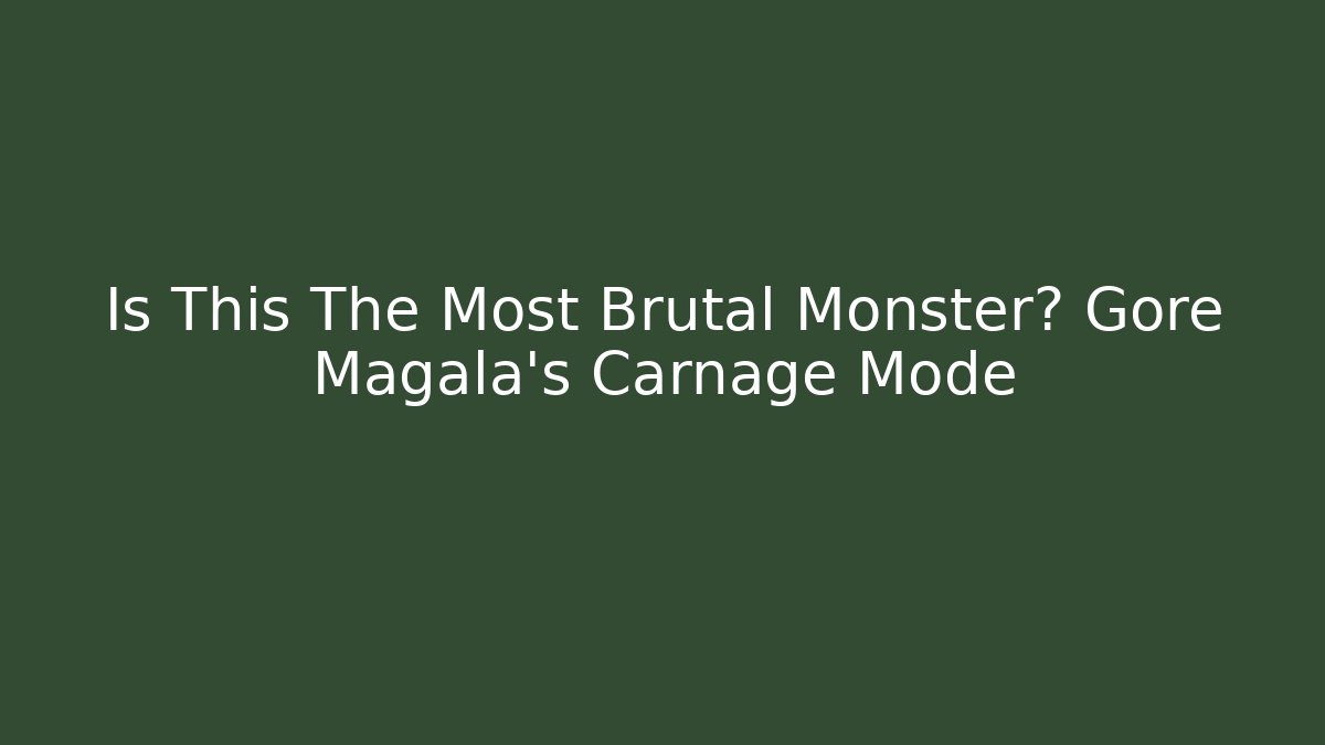 Is This The Most Brutal Monster? Gore Magala's Carnage Mode