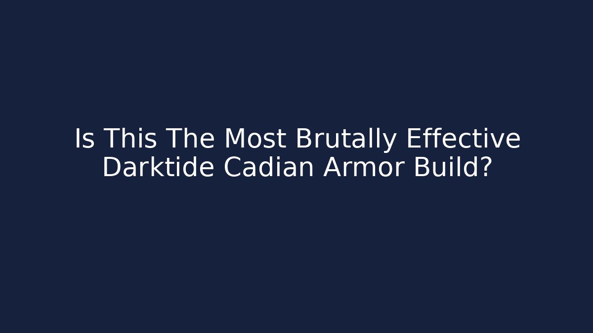 Is This The Most Brutally Effective Darktide Cadian Armor Build?