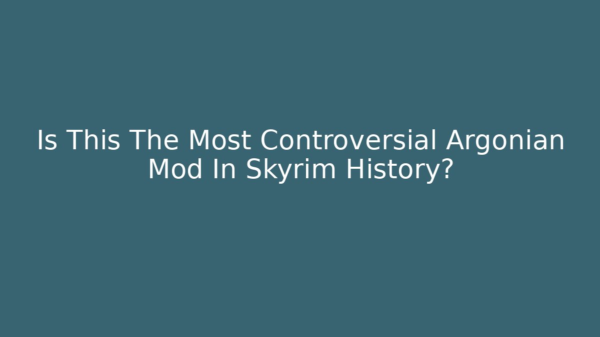 Is This The Most Controversial Argonian Mod In Skyrim History?