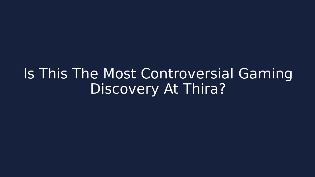 Is This The Most Controversial Gaming Discovery At Thira?