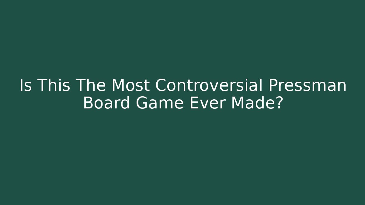 Is This The Most Controversial Pressman Board Game Ever Made?