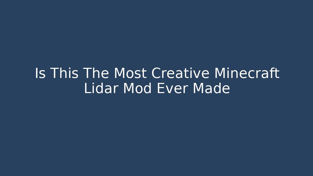 Is This The Most Creative Minecraft Lidar Mod Ever Made - Create More Assets