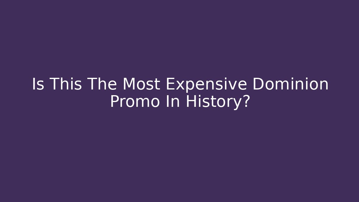 Is This The Most Expensive Dominion Promo In History?