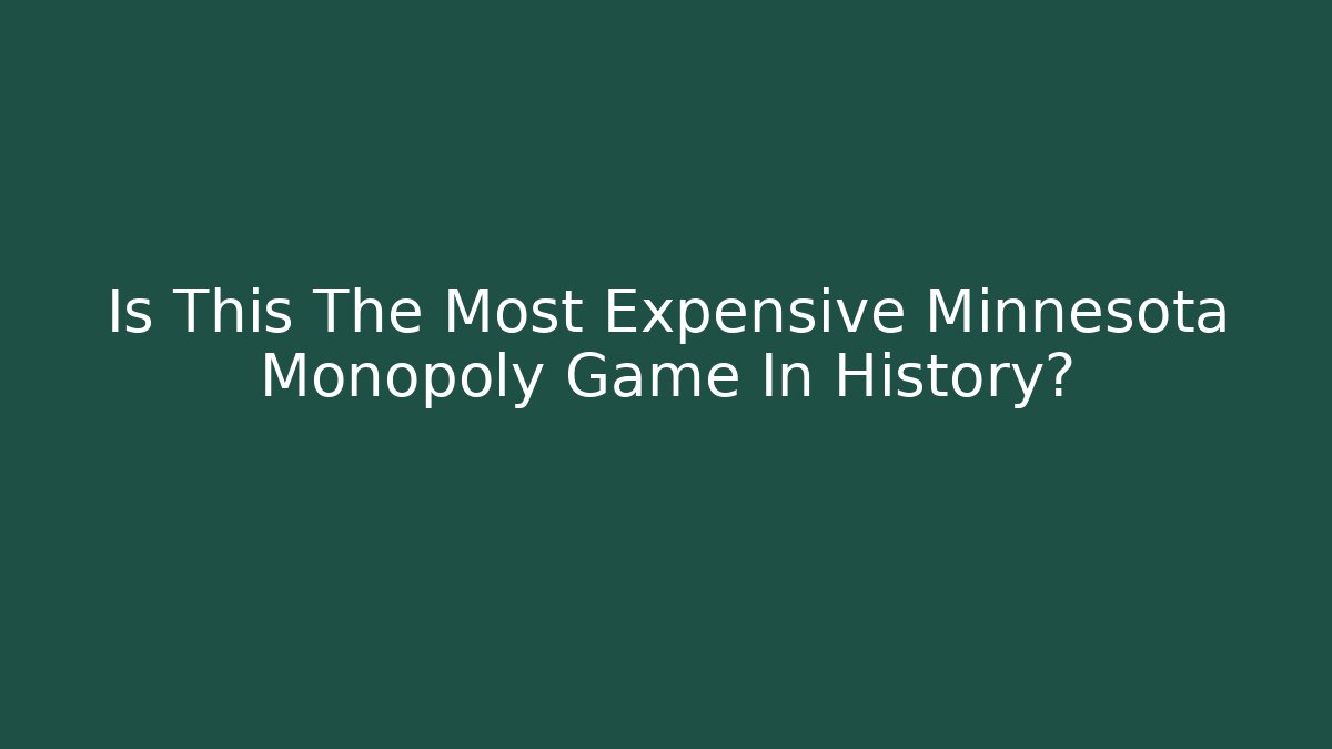 Is This The Most Expensive Minnesota Monopoly Game In History?