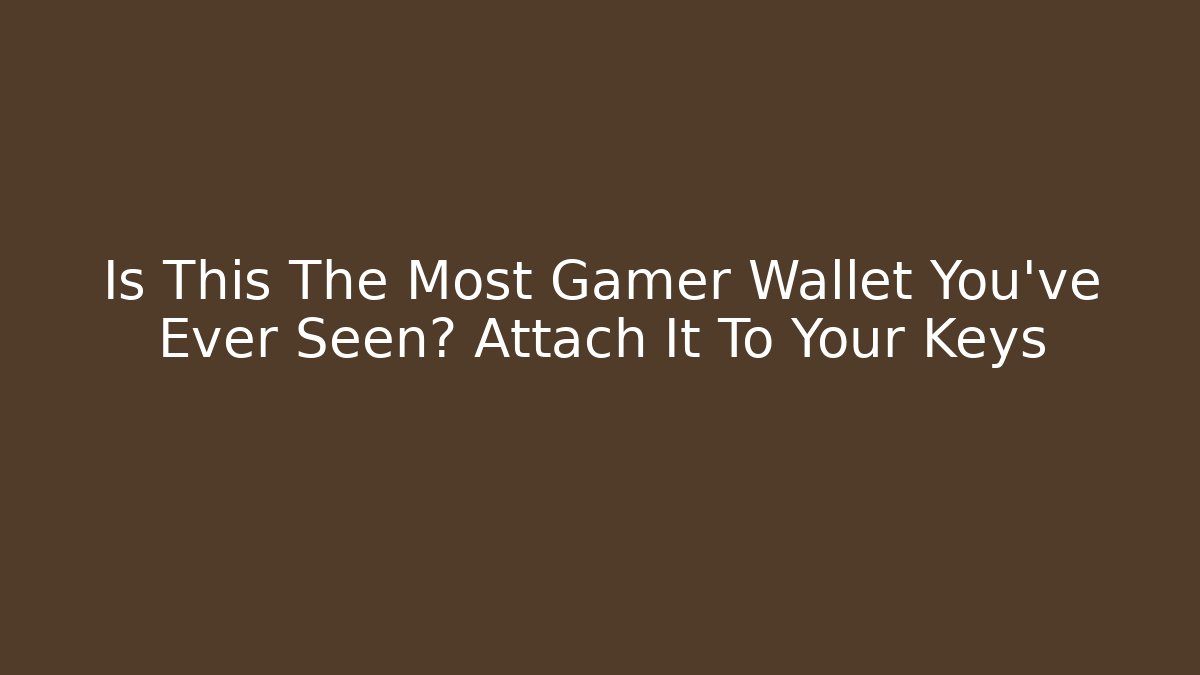 Is This The Most Gamer Wallet You’ve Ever Seen? Attach It To Your Keys