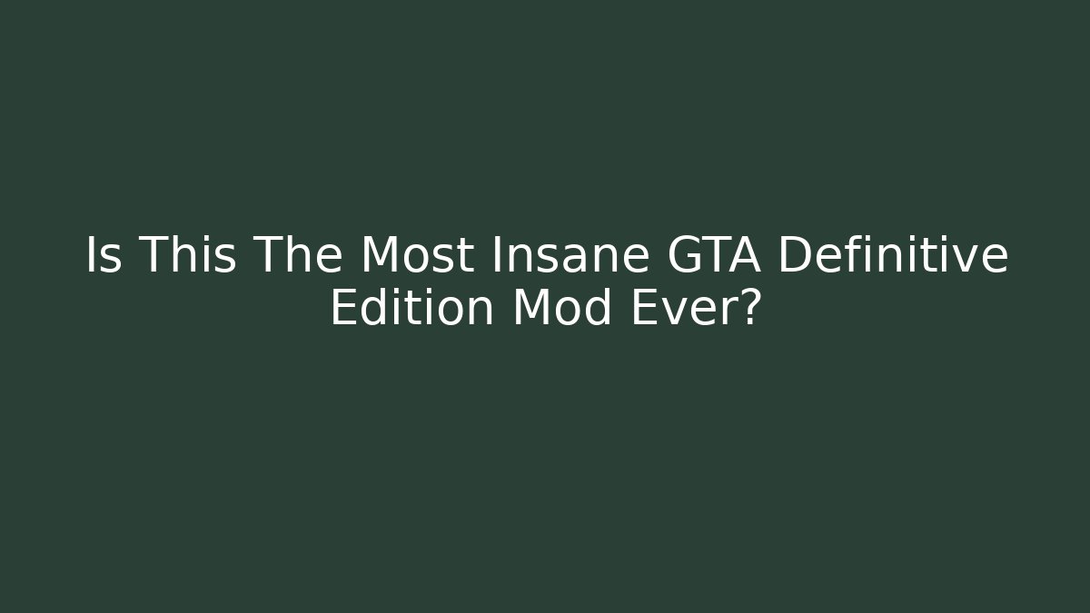 Is This The Most Insane GTA Definitive Edition Mod Ever?