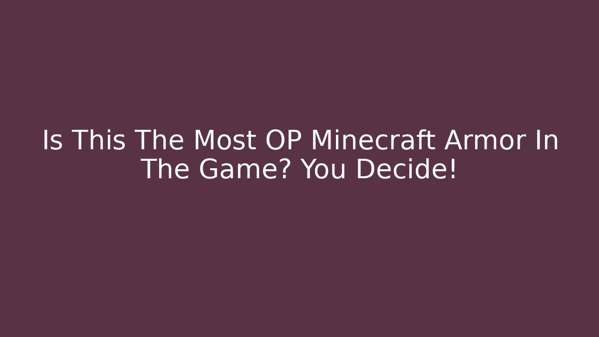Is This The Most OP Minecraft Armor In The Game? You Decide!