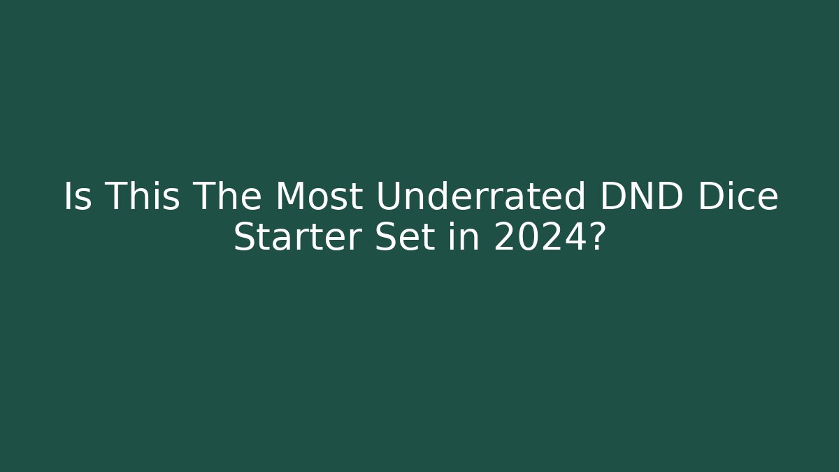 Is This The Most Underrated DND Dice Starter Set in 2024?
