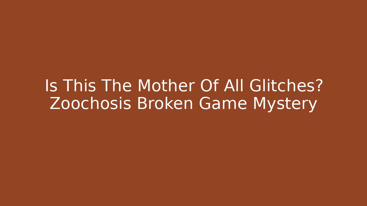 Is This The Mother Of All Glitches? Zoochosis Broken Game Mystery