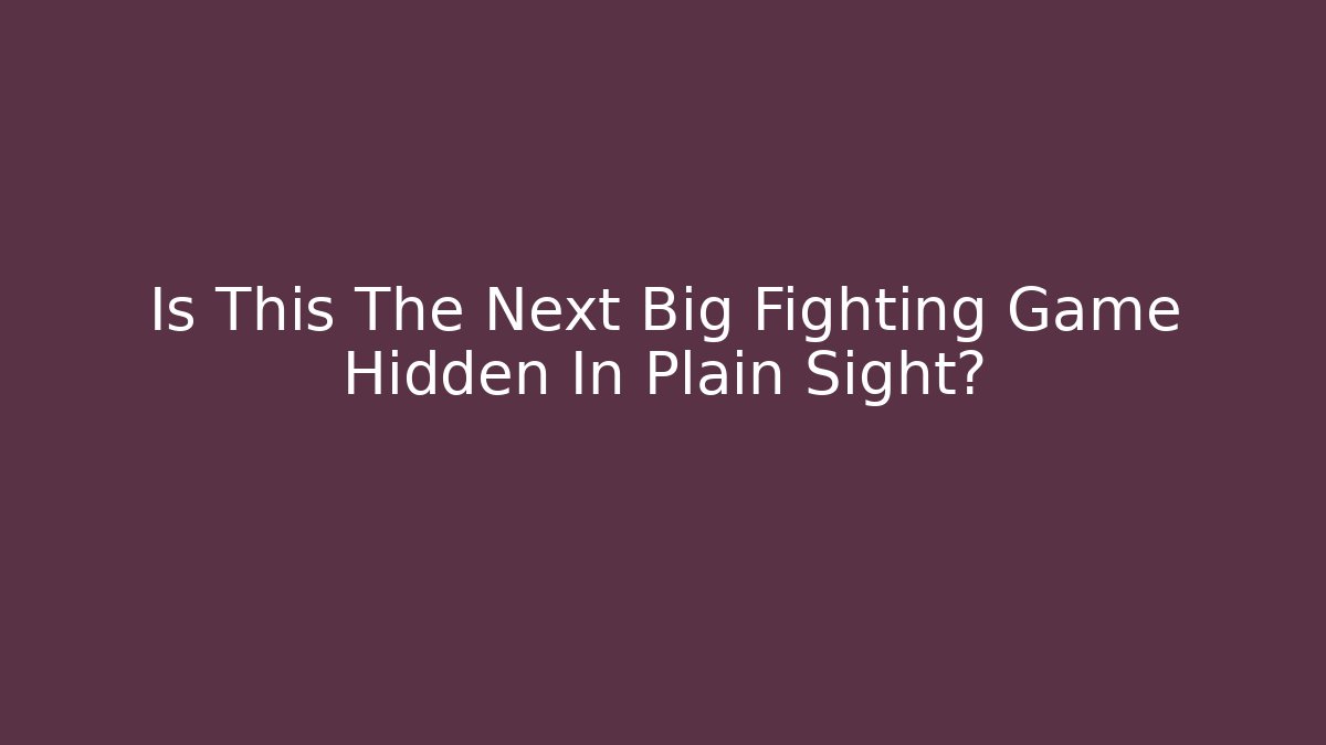 Is This The Next Big Fighting Game Hidden In Plain Sight?