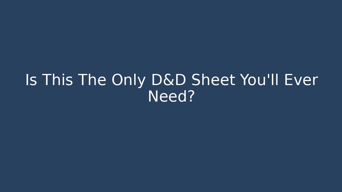 Is This The Only D&D Sheet You'll Ever Need?