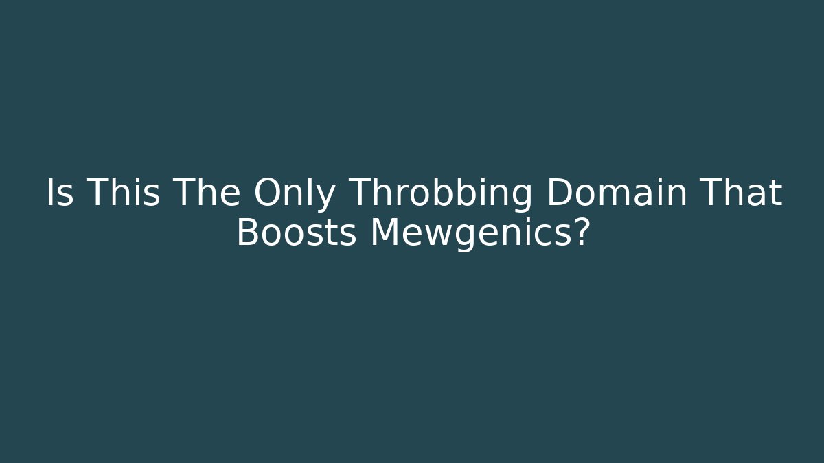 Is This The Only Throbbing Domain That Boosts Mewgenics? - Create More Assets