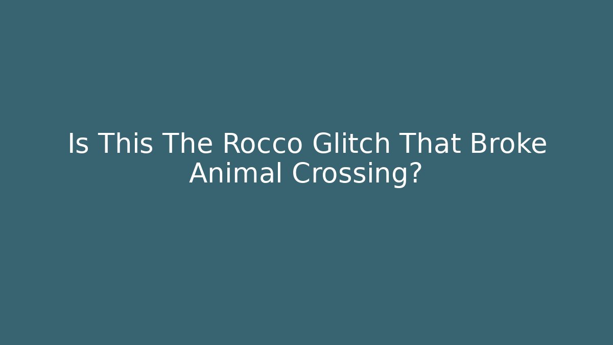 Is This The Rocco Glitch That Broke Animal Crossing?