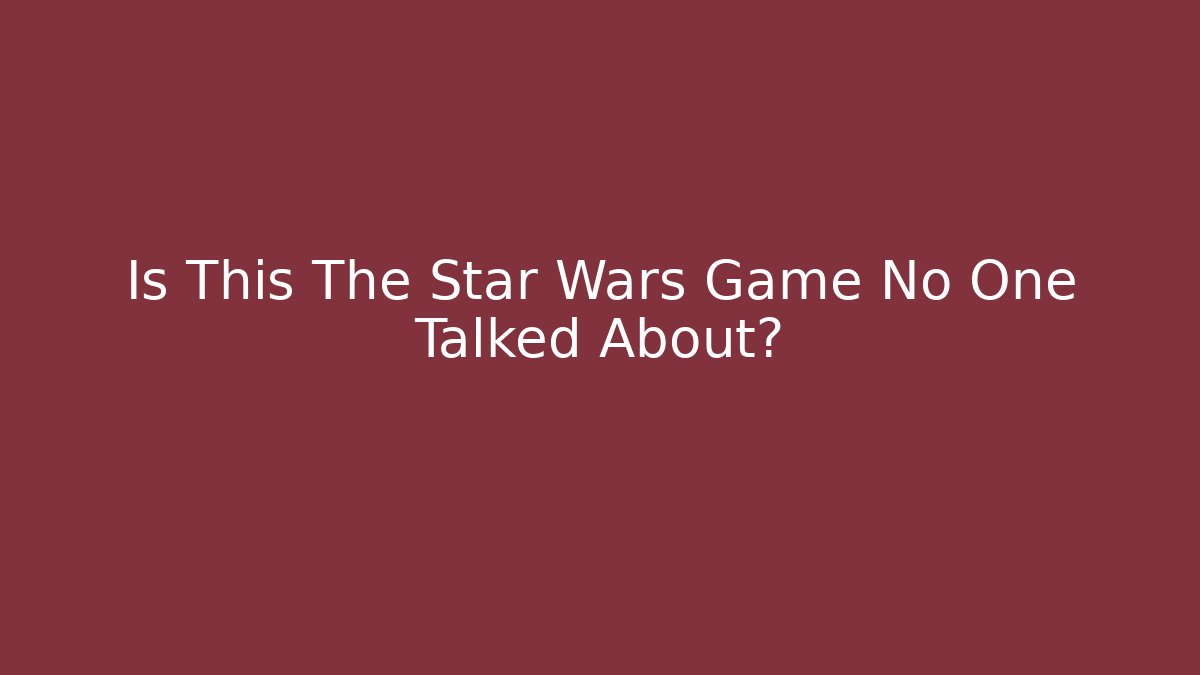 Is This The Star Wars Game No One Talked About?