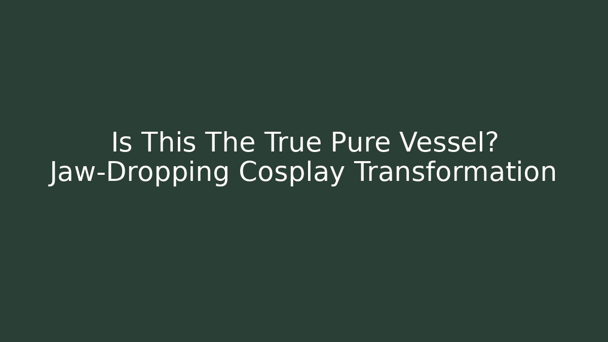 Is This The True Pure Vessel? Jaw-Dropping Cosplay Transformation