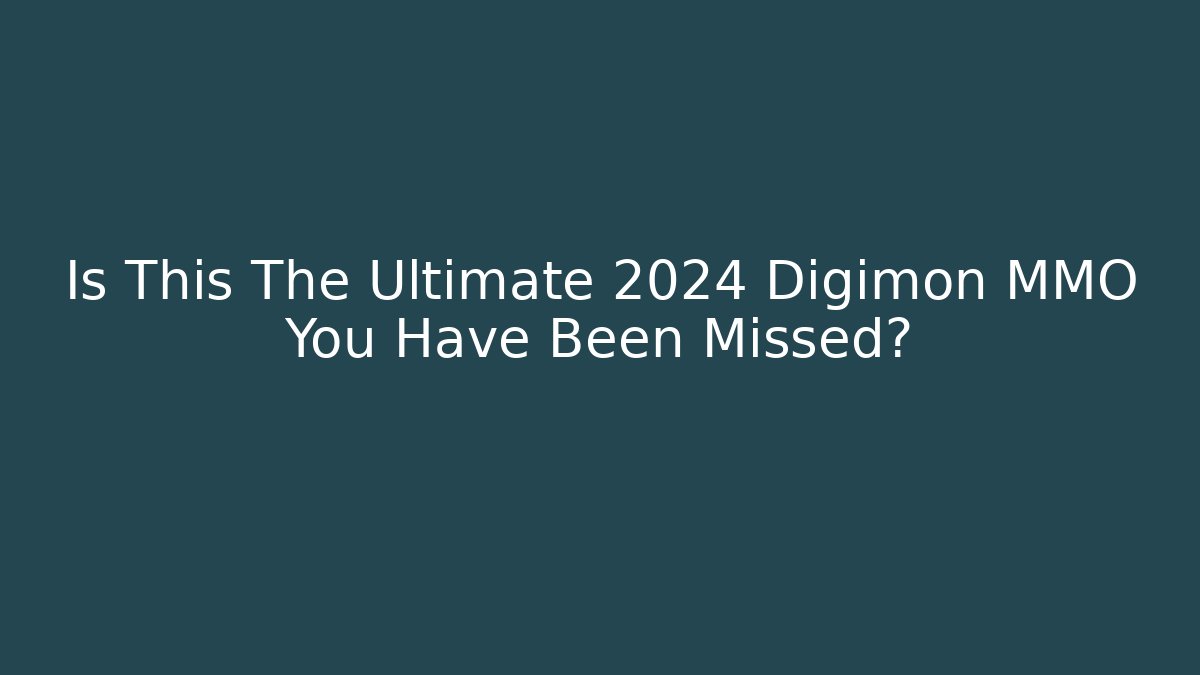 Is This The Ultimate 2024 Digimon MMO You Have Been Missed?