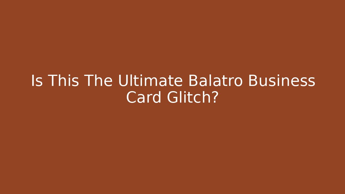 Is This The Ultimate Balatro Business Card Glitch?