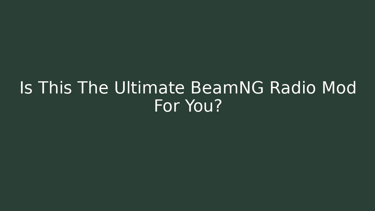 Is This The Ultimate BeamNG Radio Mod For You? - Create More Assets