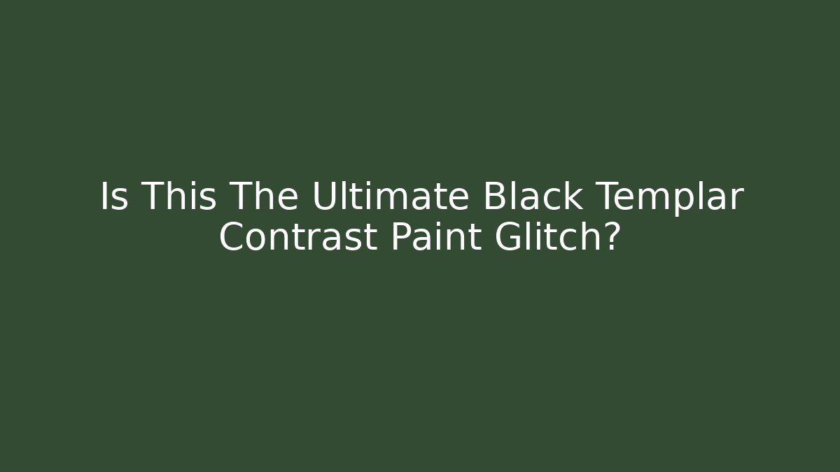 Is This The Ultimate Black Templar Contrast Paint Glitch?