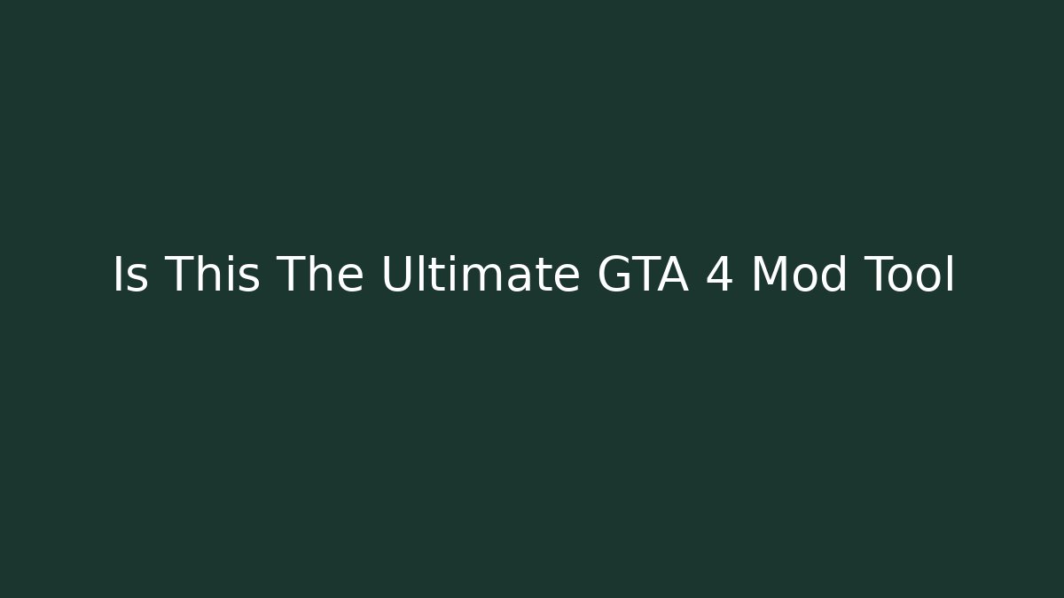 Is This The Ultimate GTA 4 Mod Tool - Create More Assets