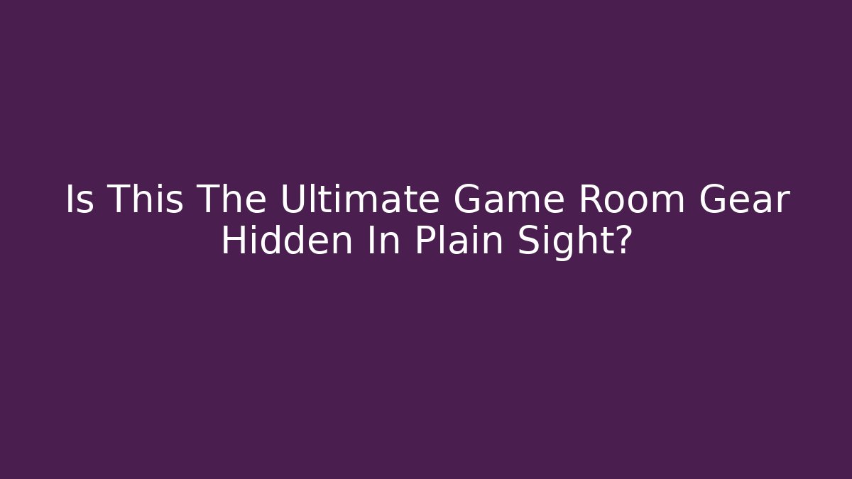 Is This The Ultimate Game Room Gear Hidden In Plain Sight?