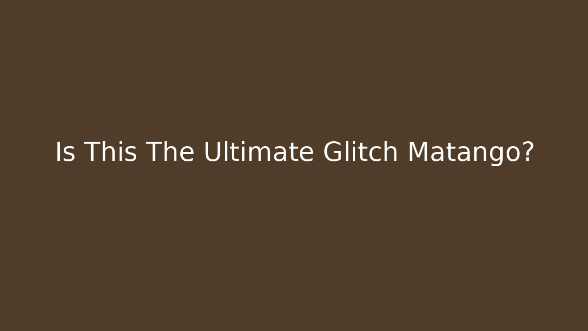 Is This The Ultimate Glitch Matango? - Create More Assets