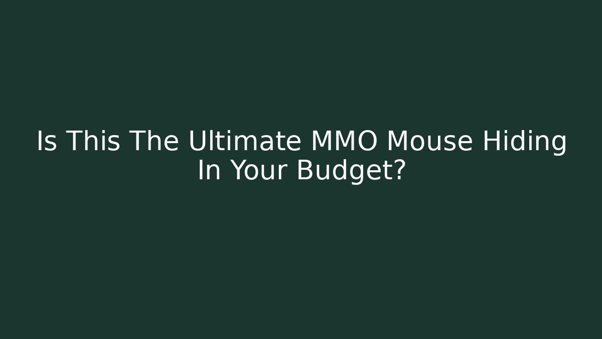 Is This The Ultimate MMO Mouse Hiding In Your Budget?