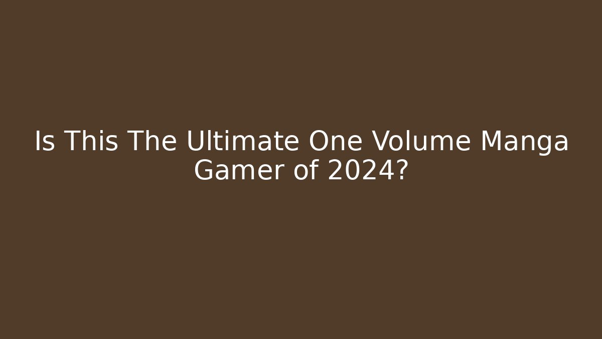 Is This The Ultimate One Volume Manga Gamer of 2024?