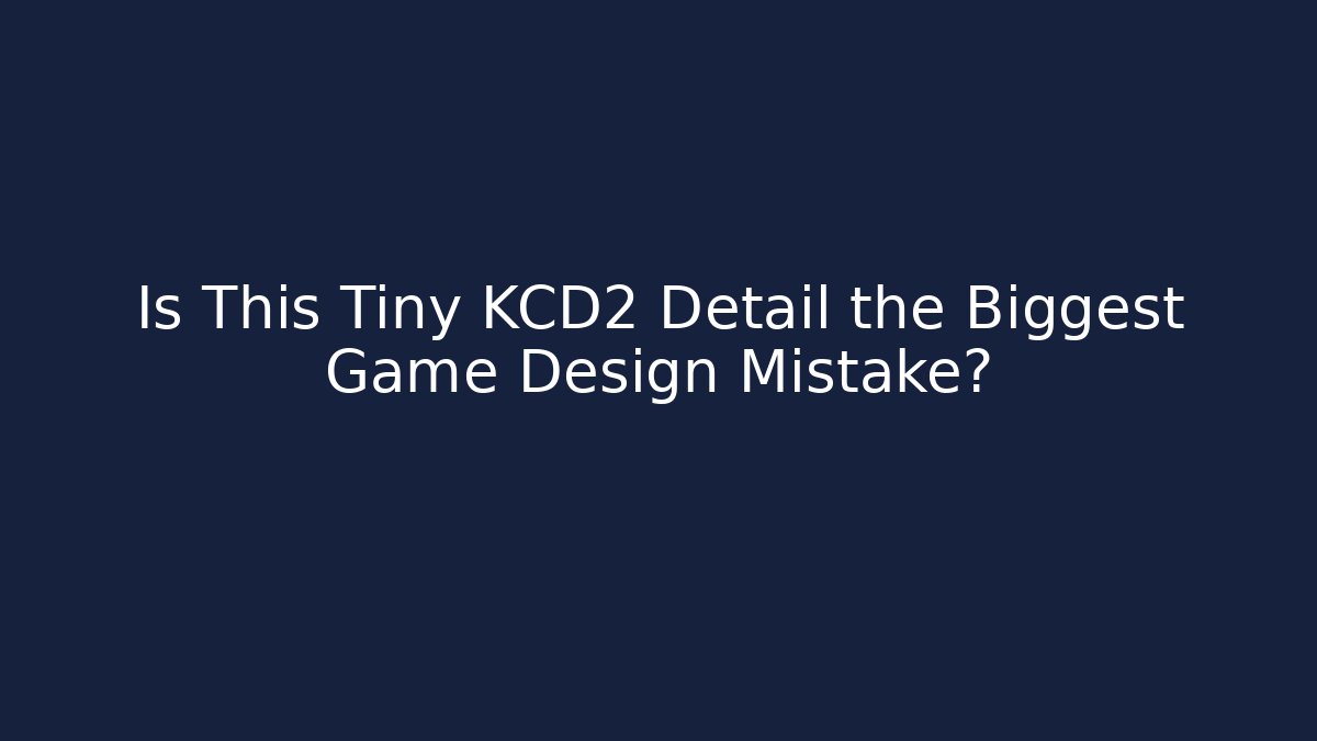 Is This Tiny KCD2 Detail the Biggest Game Design Mistake? - Create More Assets