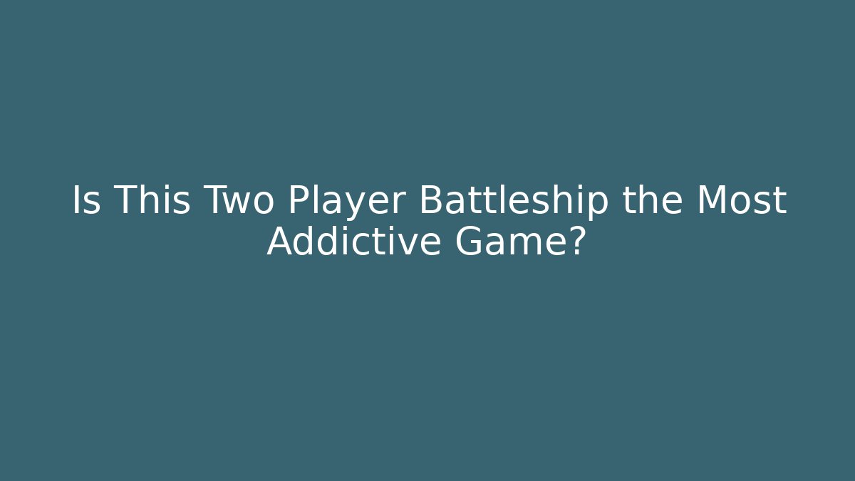Is This Two Player Battleship the Most Addictive Game? - Create More Assets